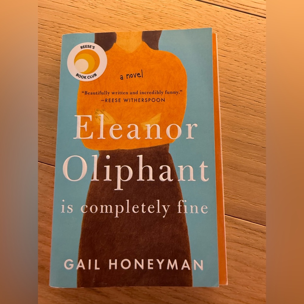 Eleanor Oliphant is completely fine by Gail Honeyman